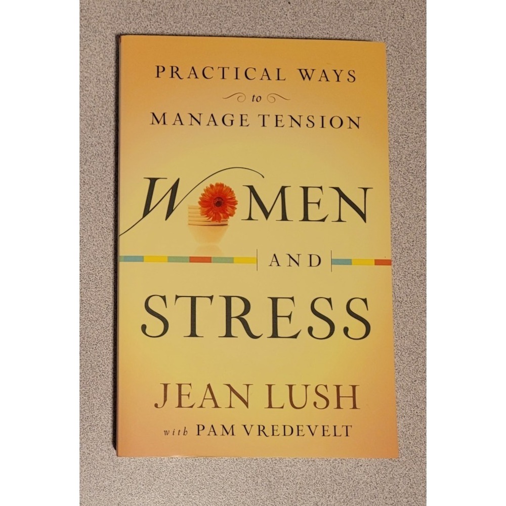 Women and Stress: Practical Ways‎ to Manage Tension - By Jean Lush Paperback